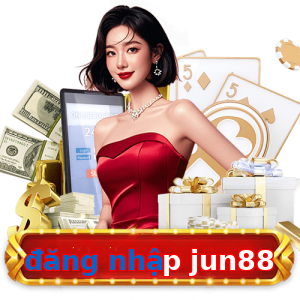 đăng nhập jun88